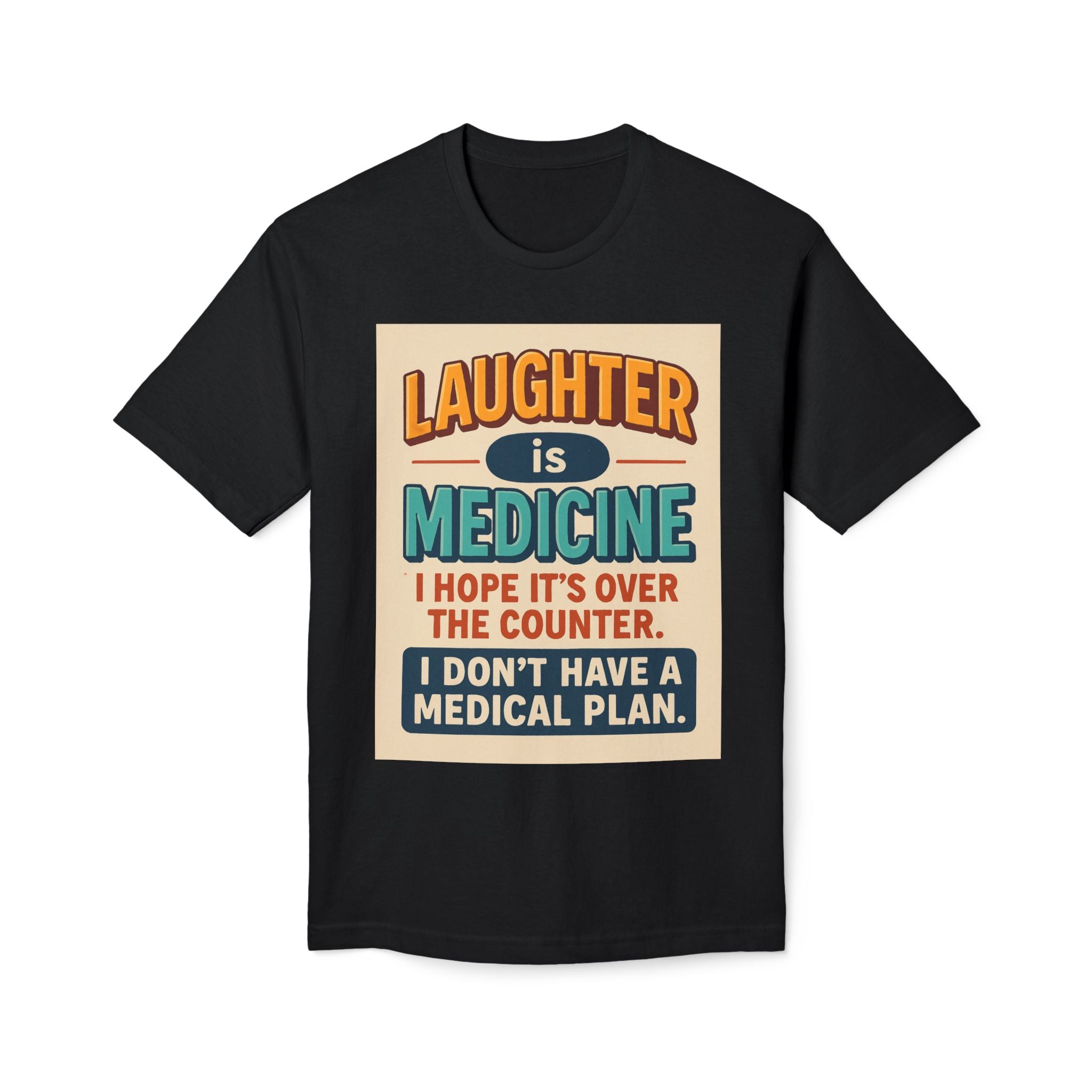 Funny Graphic T-Shirt — "Laughter Is Medicine" Humorous Quote Tee