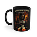 Coffee & Chaos Accent Mug — 'Nothing Calms Me Down Like Coffee & Chaos' Grim Reaper Gift