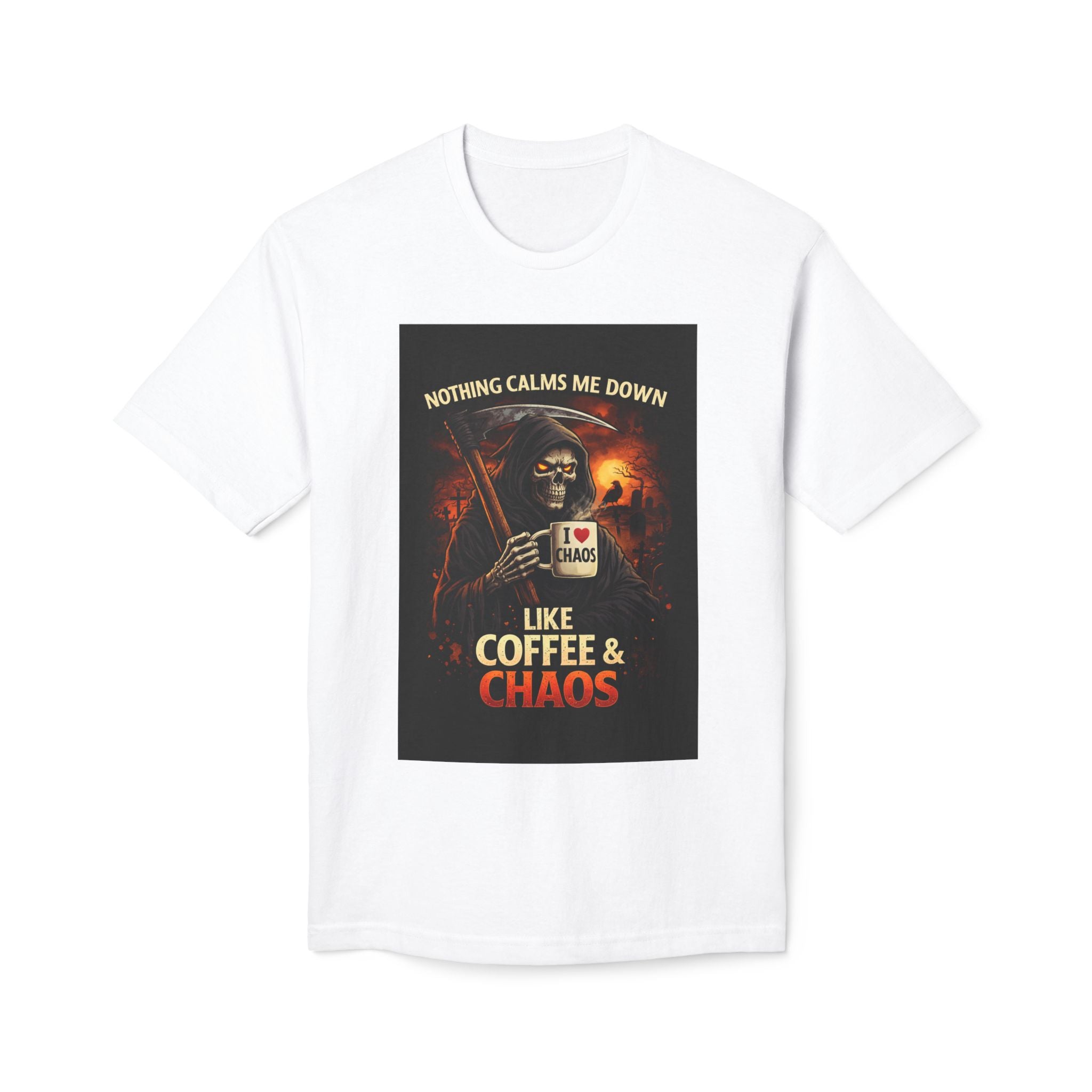 Like Coffee & Chaos T-Shirt — "Nothing Calms Me Down Like Coffee & Chaos" Grim Reaper Design