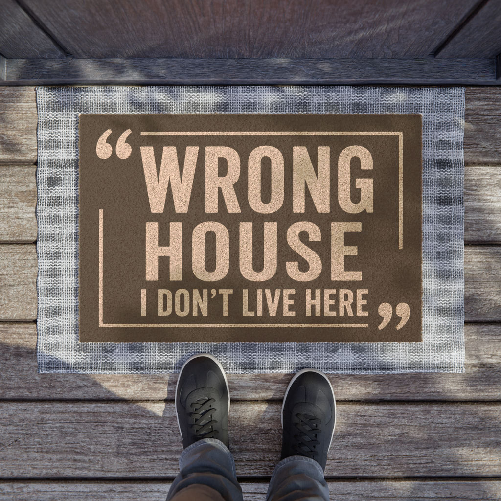 Wrong House Doormat - Funny "I Don't Live Here" Welcome Mat
