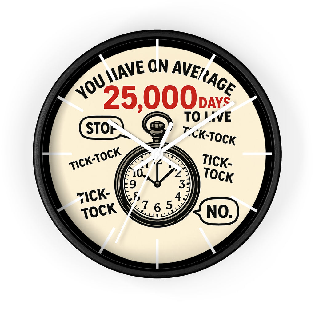 'You Have On Average 25,000 Days to Live' Vintage Pocket Watch Design - Wall Clock