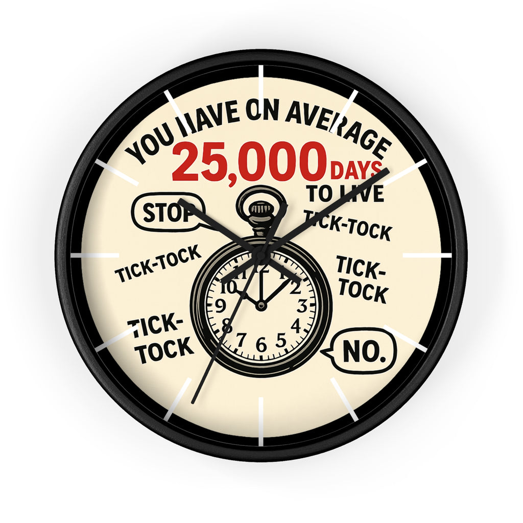 'You Have On Average 25,000 Days to Live' Vintage Pocket Watch Design - Wall Clock