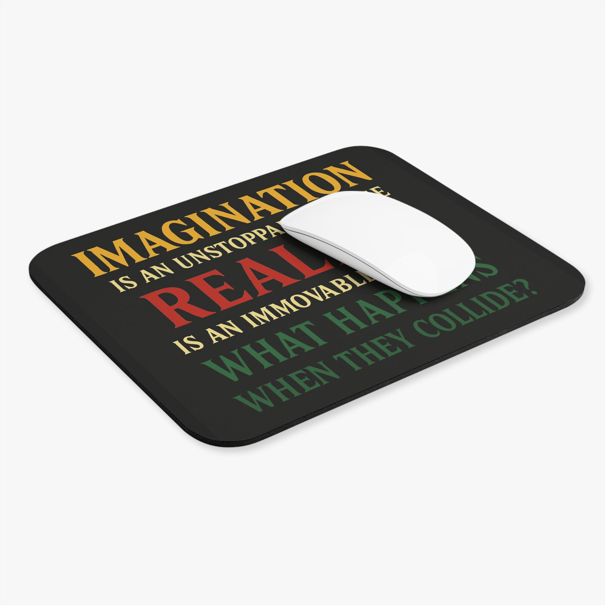 Inspirational Mouse Pad — “Imagination is an Unstoppable Force, Reality is an Immovable Object” Motivational Desk Mat
