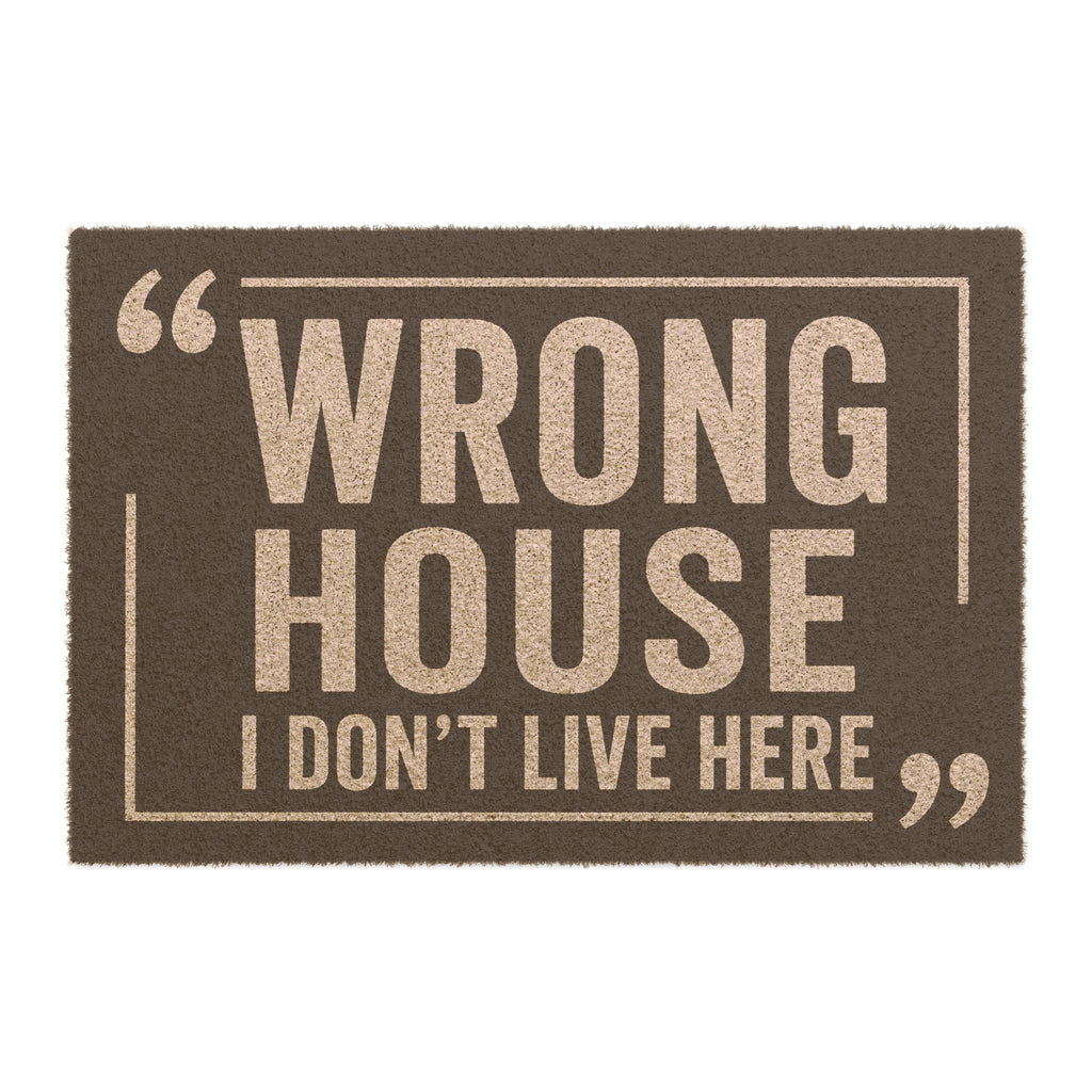 Wrong House Doormat - Funny "I Don't Live Here" Welcome Mat