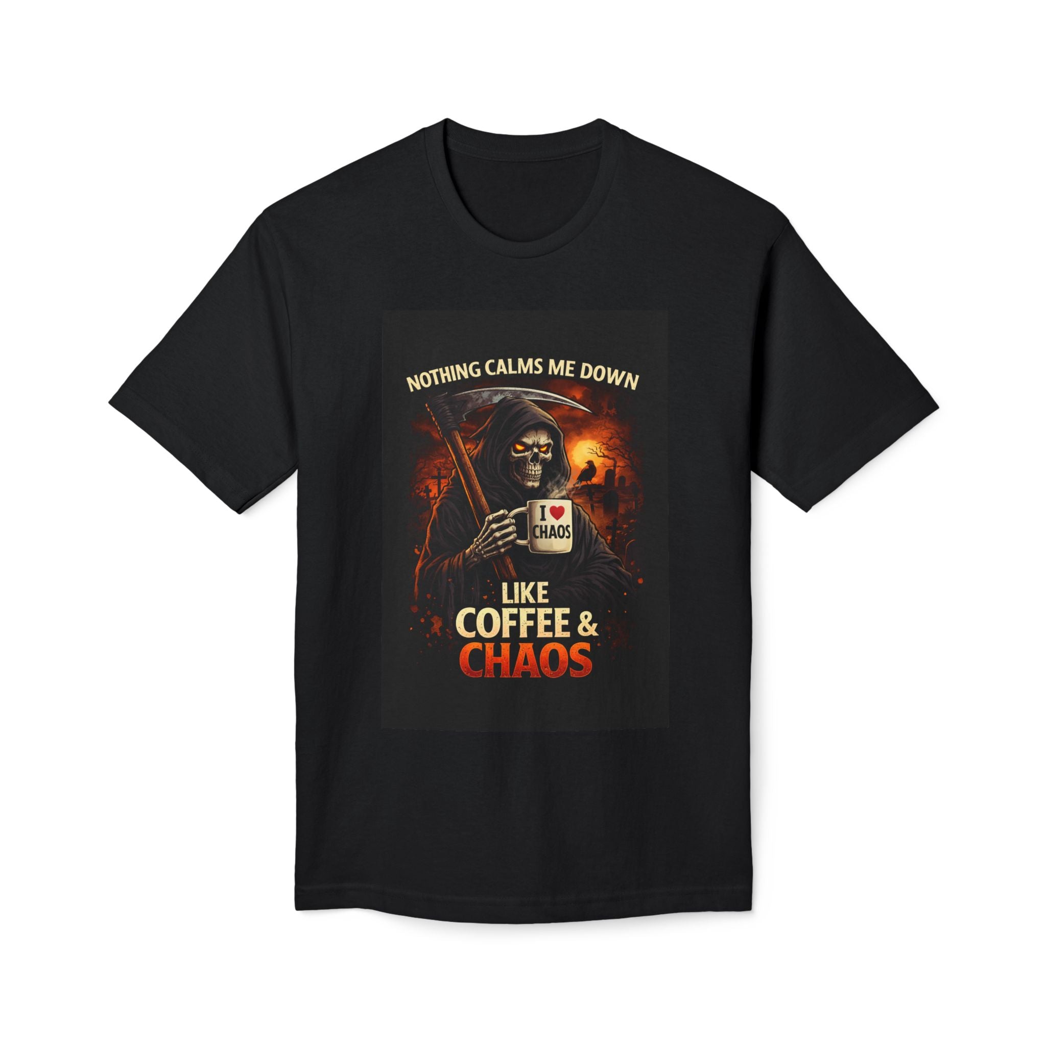 Like Coffee & Chaos T-Shirt — "Nothing Calms Me Down Like Coffee & Chaos" Grim Reaper Design