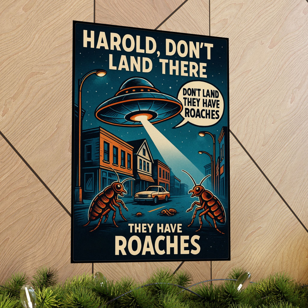 Poster — "Harold, Don’t Land There, They Have Roaches" Retro Sci‑Fi Art