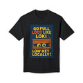 Go Full Loco Like Loki T-Shirt — "Low-Key Locally!" Retro Cassette Graphic