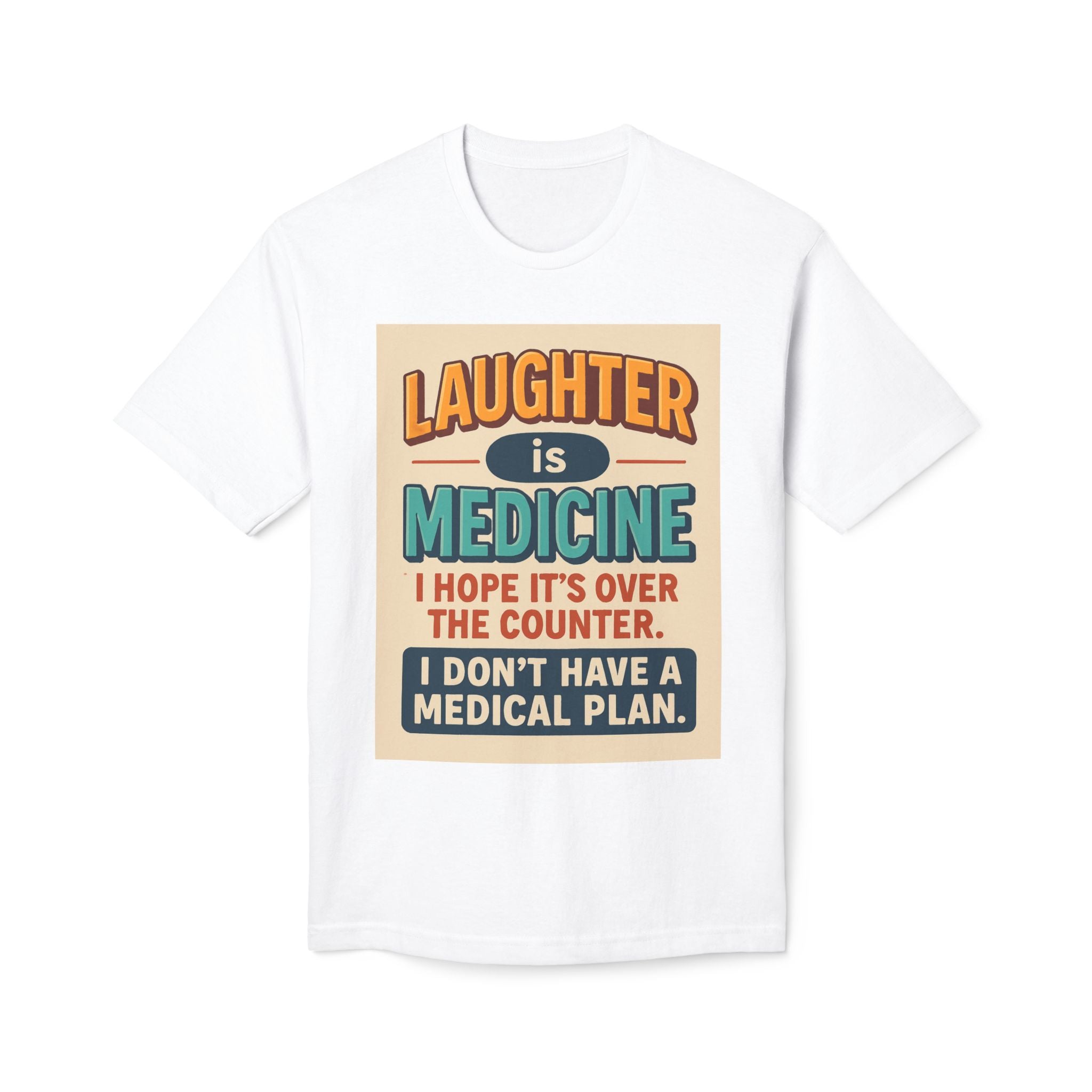 Funny Graphic T-Shirt — "Laughter Is Medicine" Humorous Quote Tee