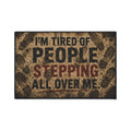 Funny Doormat - "I'm Tired of People Stepping All Over Me" Heavy Duty Entrance Mat