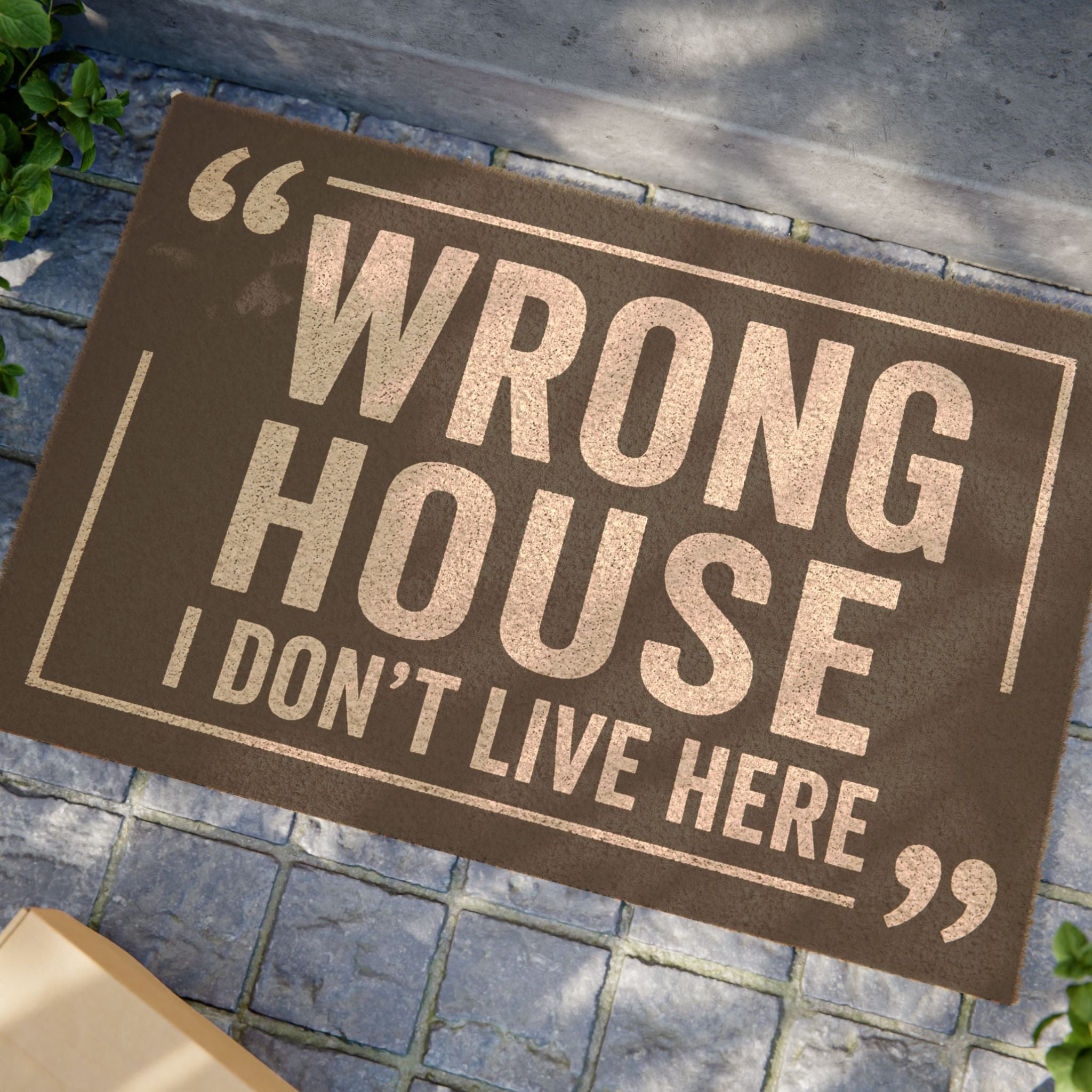 Wrong House Doormat - Funny "I Don't Live Here" Welcome Mat