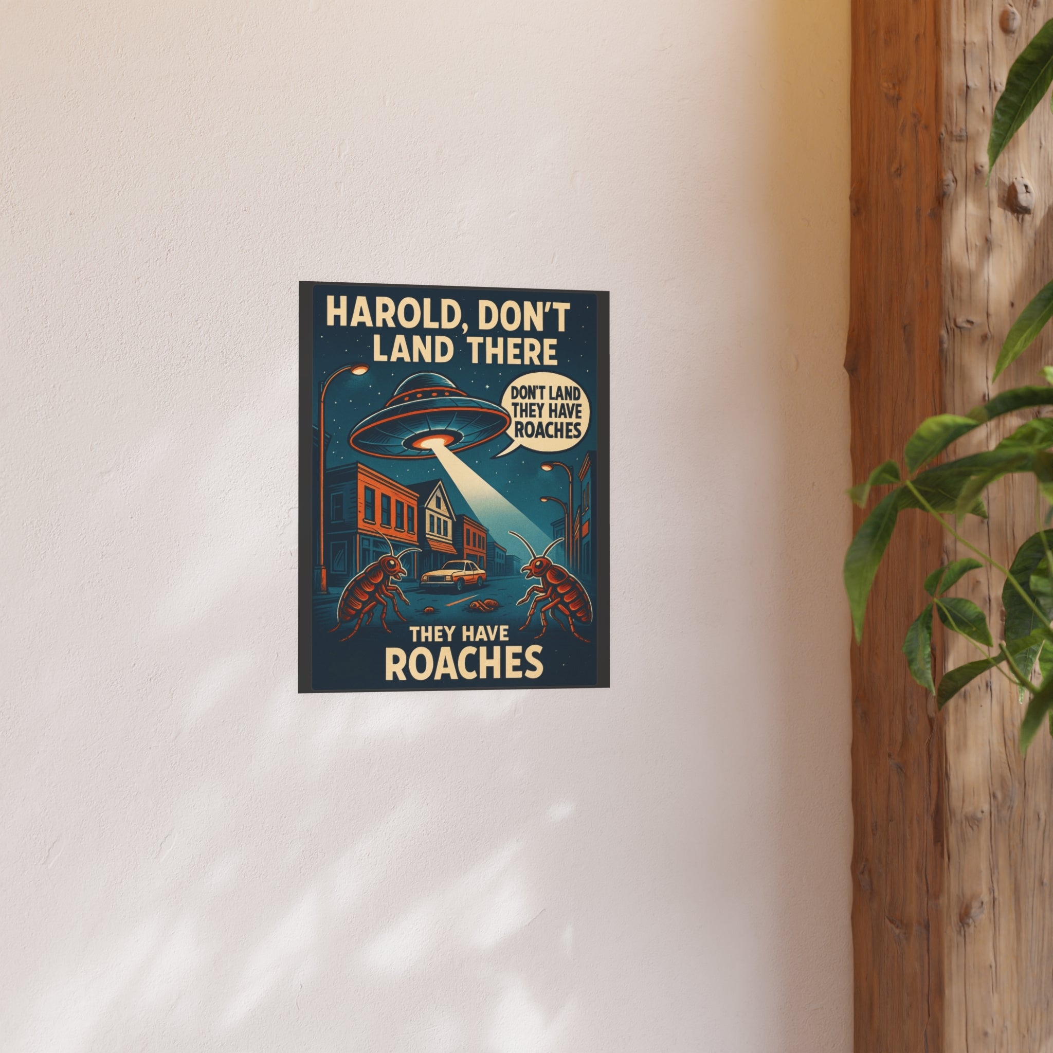 Humorous Retro Alien Poster - “Harold, Don’t Land There — They Have Roaches”